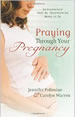 Praying Through Your Pregnancy book cover