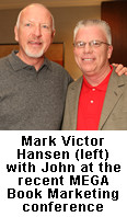 Photo of Mark Victor Hansen with John at the recent MEGA Book Marketing conference